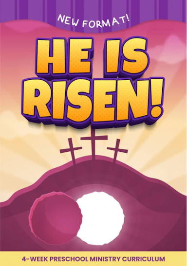 He Is Risen 4-Week Preschool Ministry Easter Curriculum