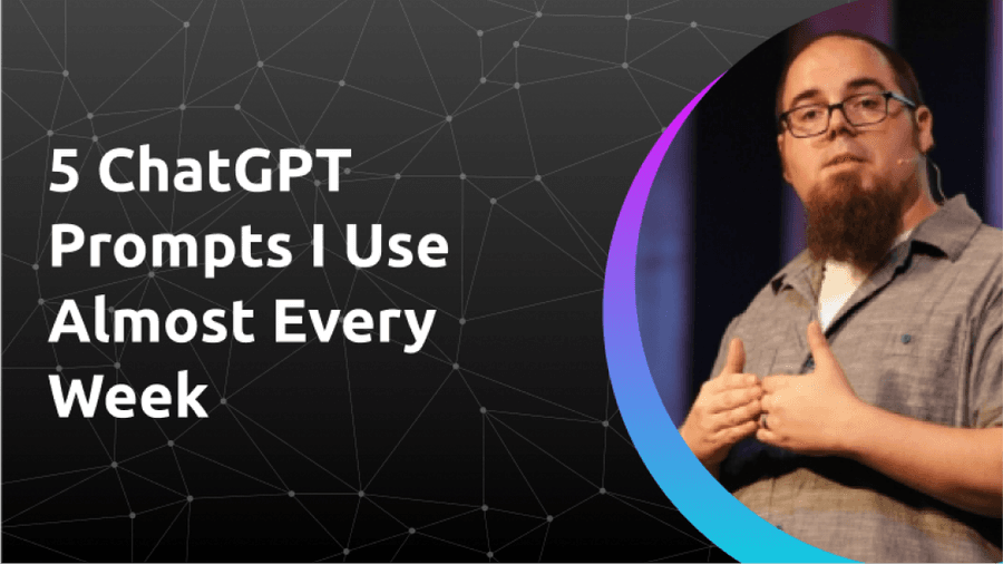 5 ChatGPT Prompts I Use Almost Every Week