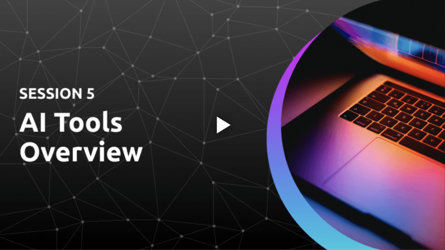 Session 5: AI Tools Overview