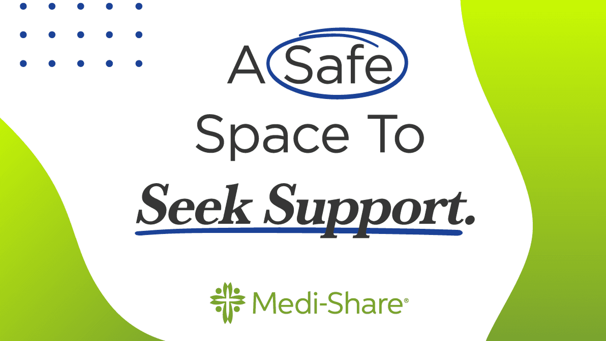 A graphic with the text “A Safe Space to Seek Support” featuring the Medi-Share logo.