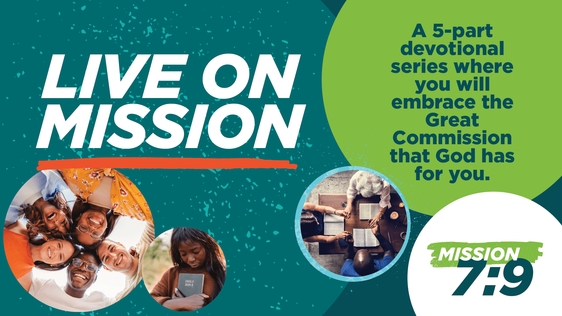 Promotional graphic for a 5-part devotional series titled “Live on Mission,” featuring photos of diverse people with Bibles and the logo “Mission 7:9.”