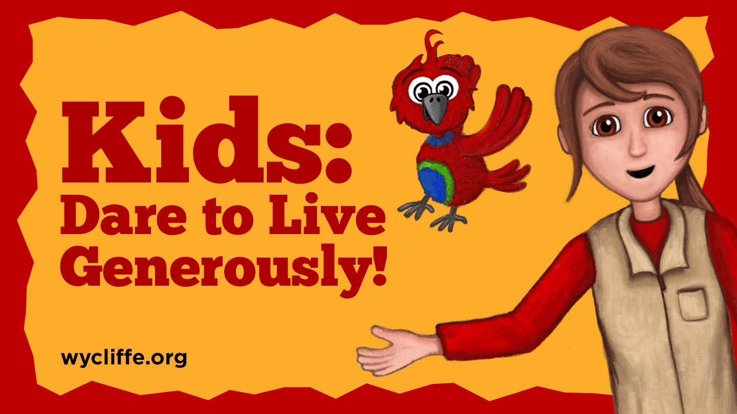 Illustrated girl and colorful parrot on yellow background. Bold red text reads "Kids: Dare to Live Generously!" with a welcoming tone. Wycliffe.org logo.