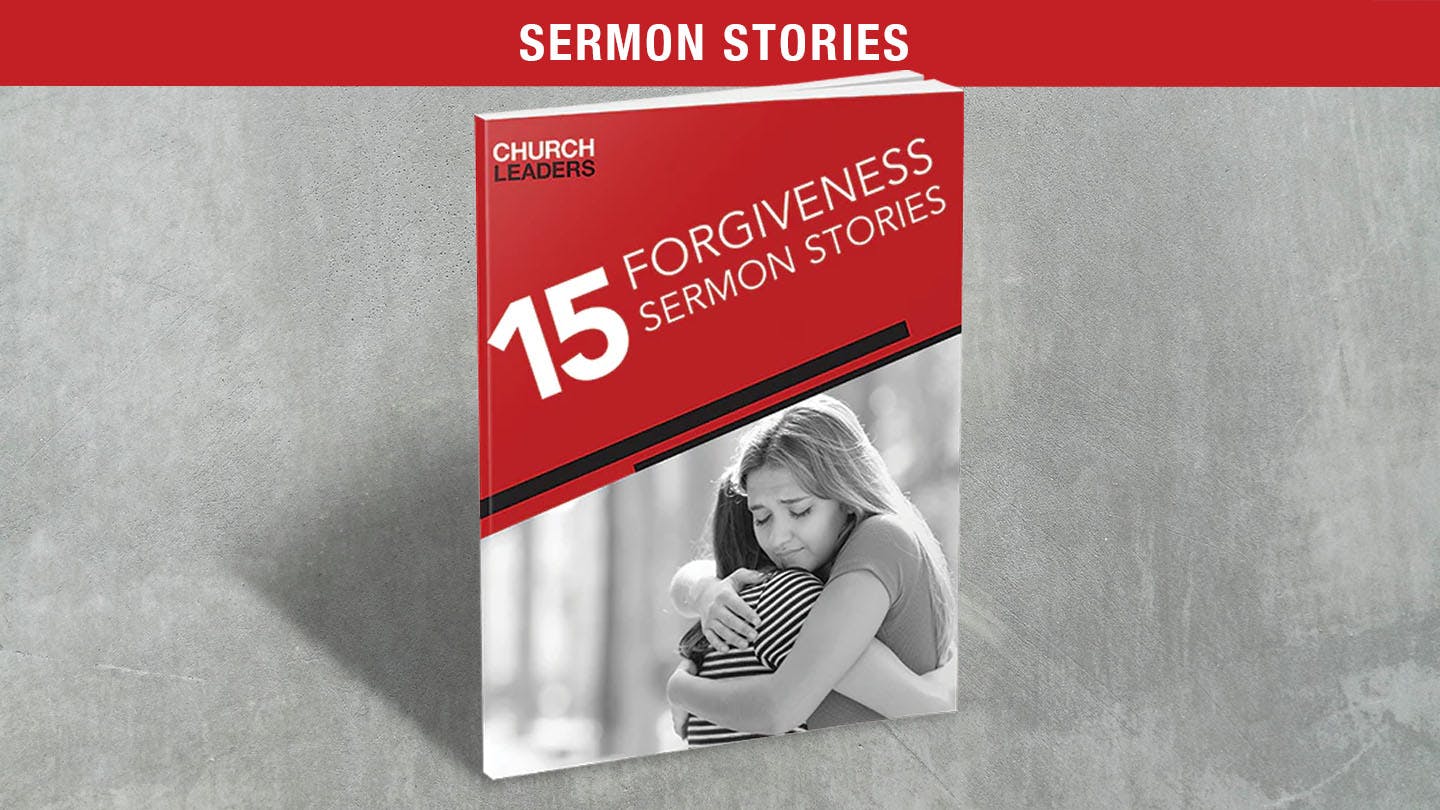 15 Sermon Stories on Forgiveness