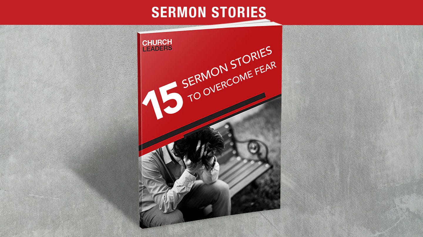 15 Sermon Stories to Overcome Fear and Anxiety