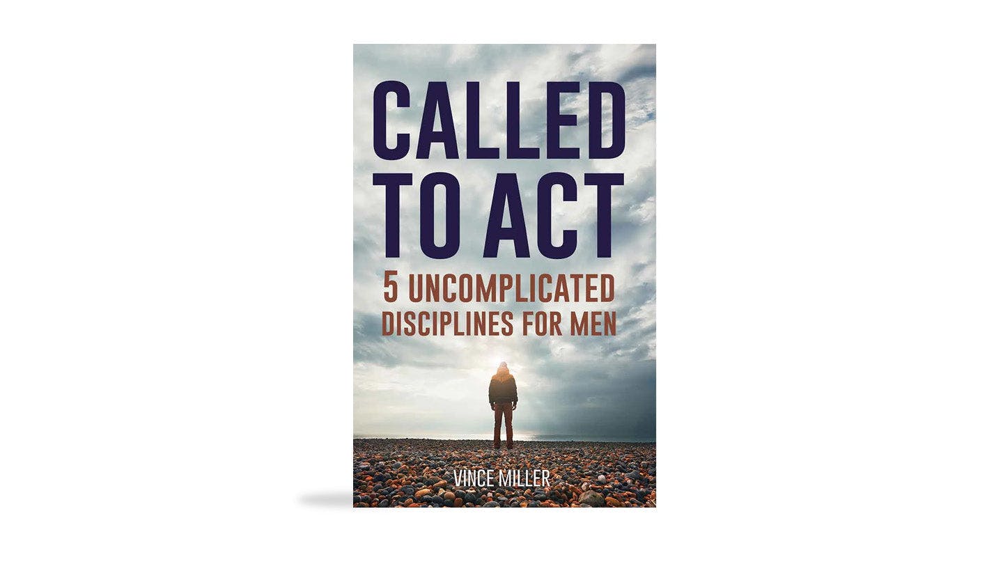 Called to Act: 5 Uncomplicated Disciplines for Men