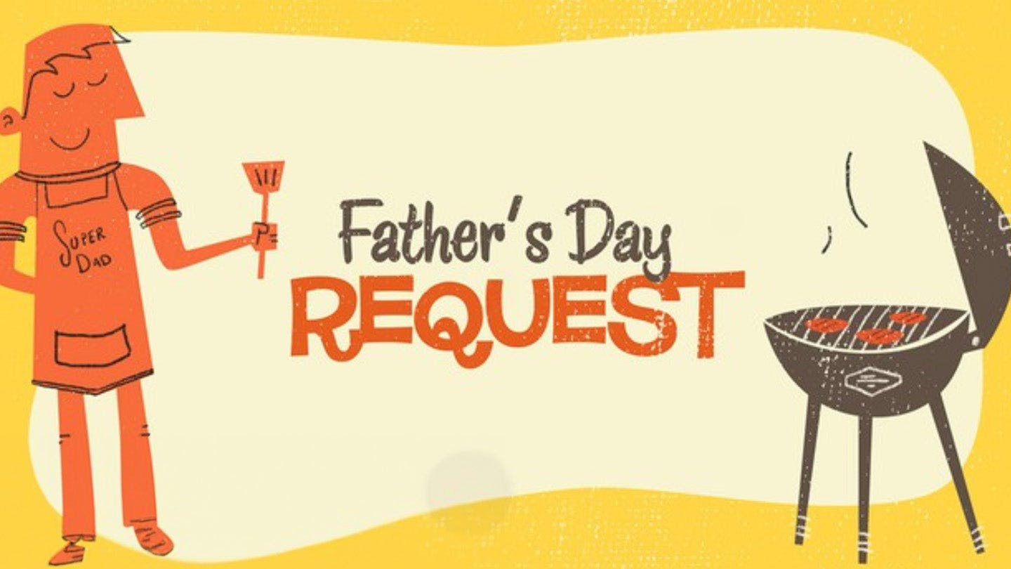 Father’s Day Request Mini-Movie