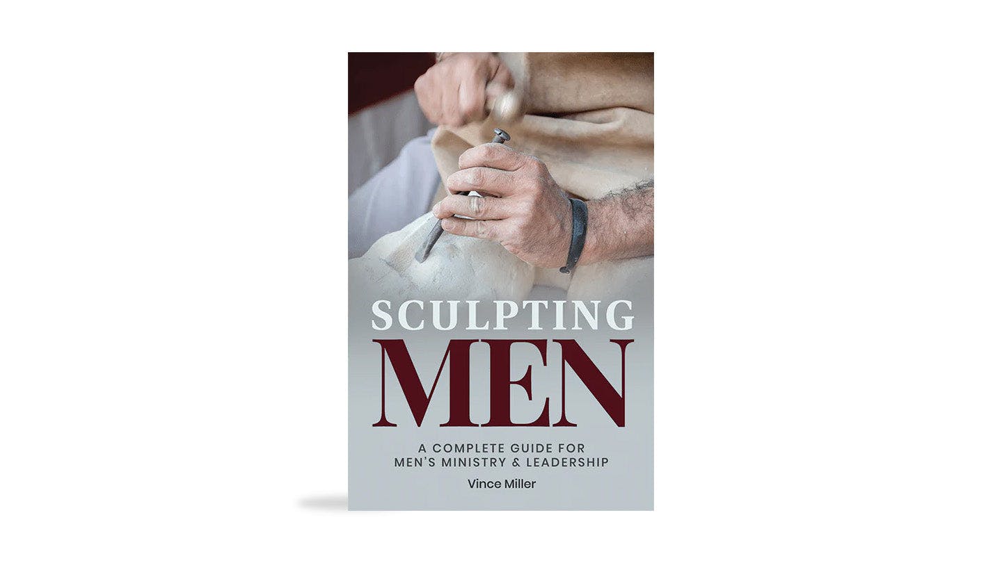 Sculpting Men: A Complete Guide for Men's Ministry & Leadership