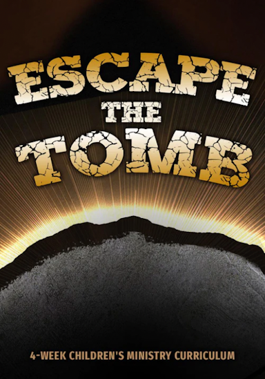 Escape the Tomb 4-Week Children's Ministry Curriculum