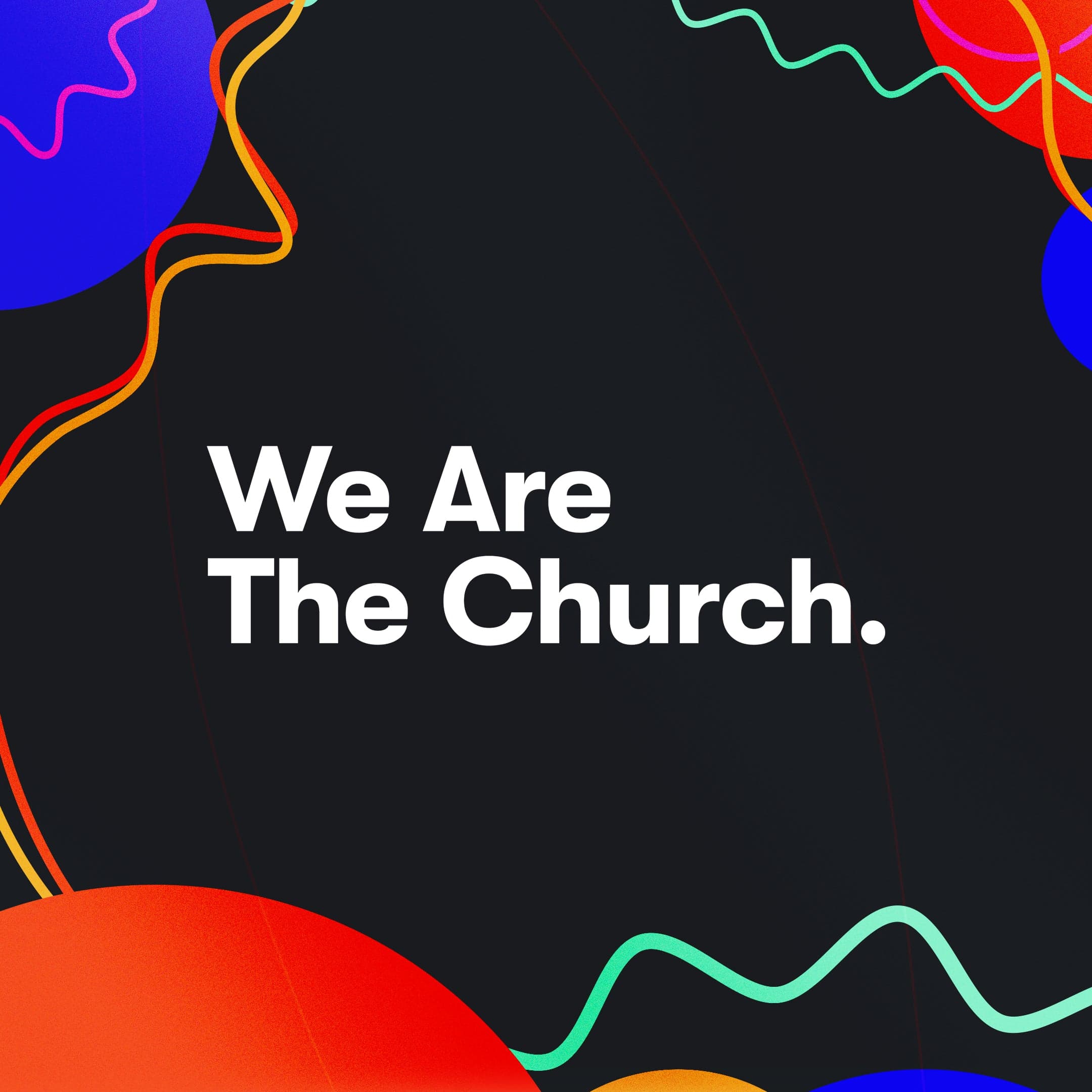 We Are The Church