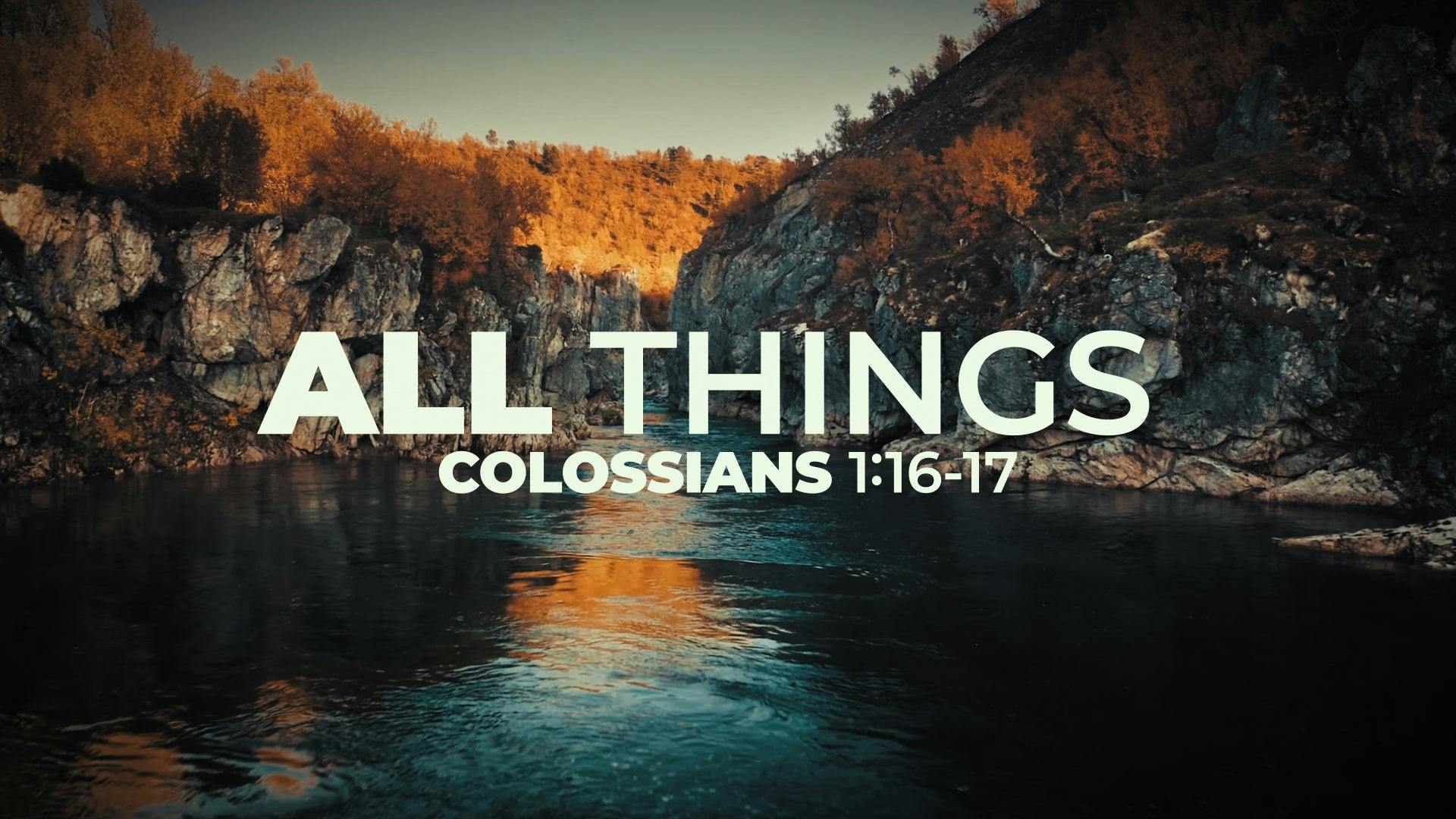 All Things Mini-Movie (Colossians 1:16-17)