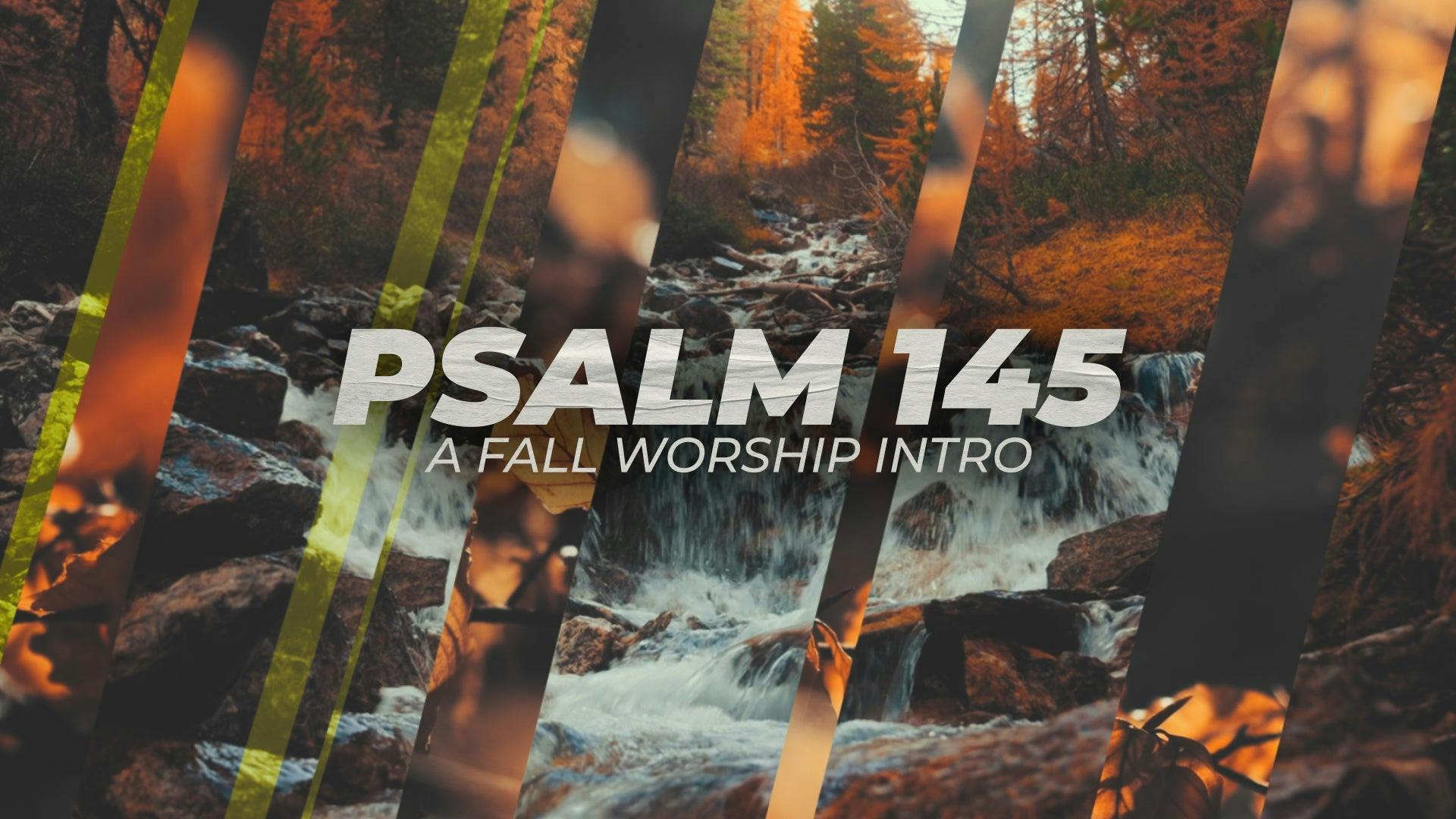 Psalm 145 Mini Movie