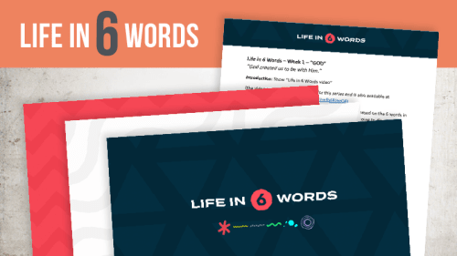Sermon Series & Resources | Life in 6 Words
