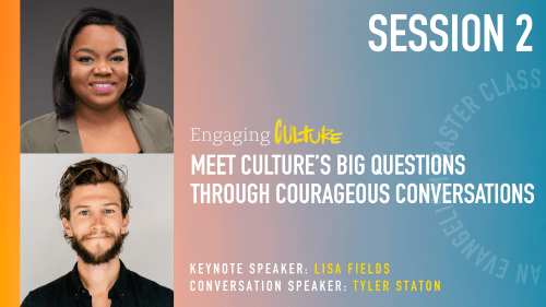 Session 2: Meet Culture’s Big Questions Through Courageous Conversations