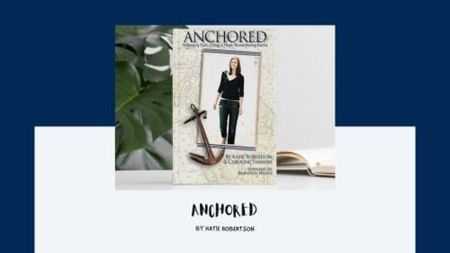 Anchored: Walking by Faith, Living in Hope, Remembering Karina (full color)