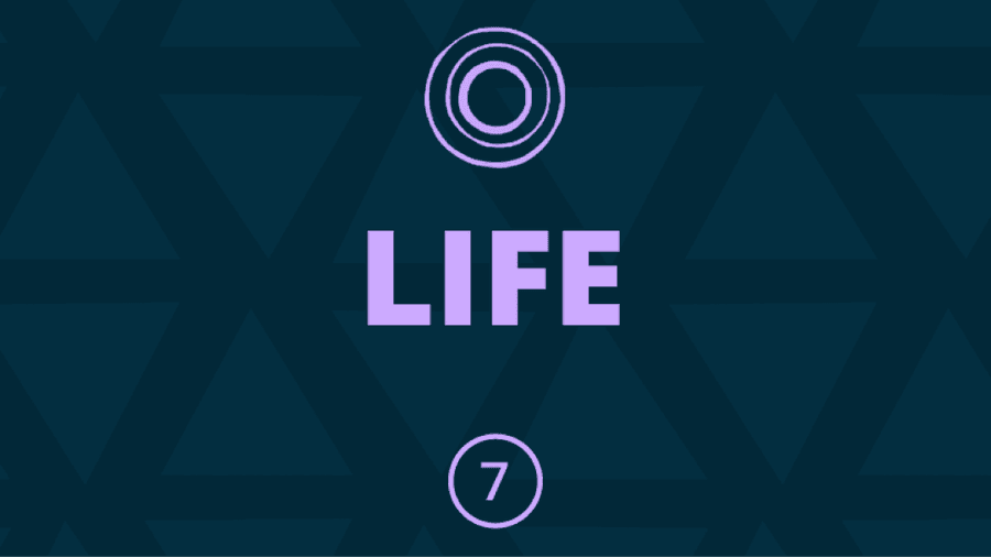 Life | Week 7