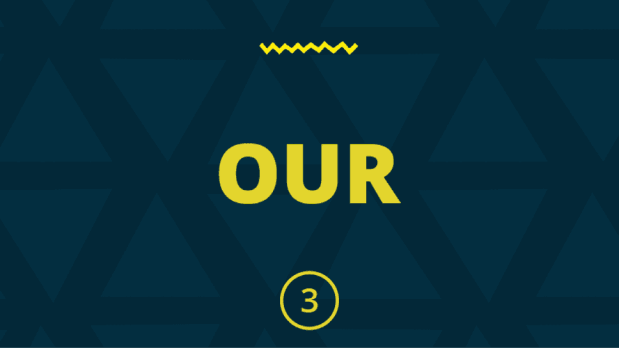 Our | Week 3