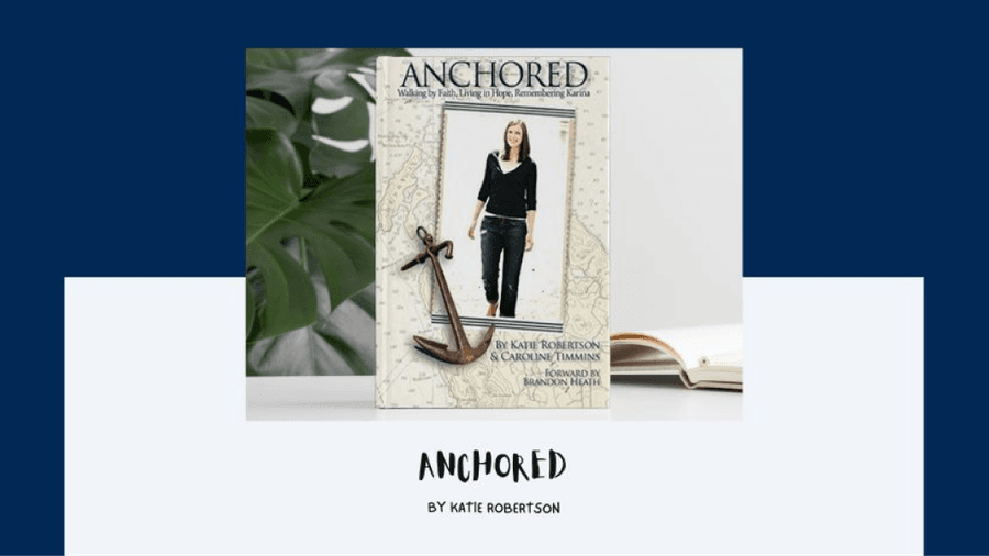 Anchored: Walking by Faith, Living in Hope, Remembering Karina