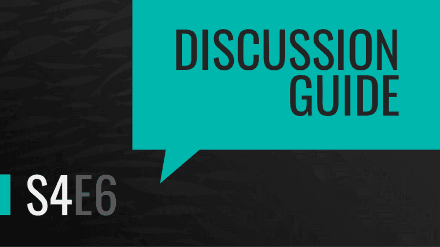 Season 4 Episode Six | Discussion Guide