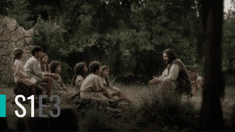 S1E3 | Jesus Teaches Children
