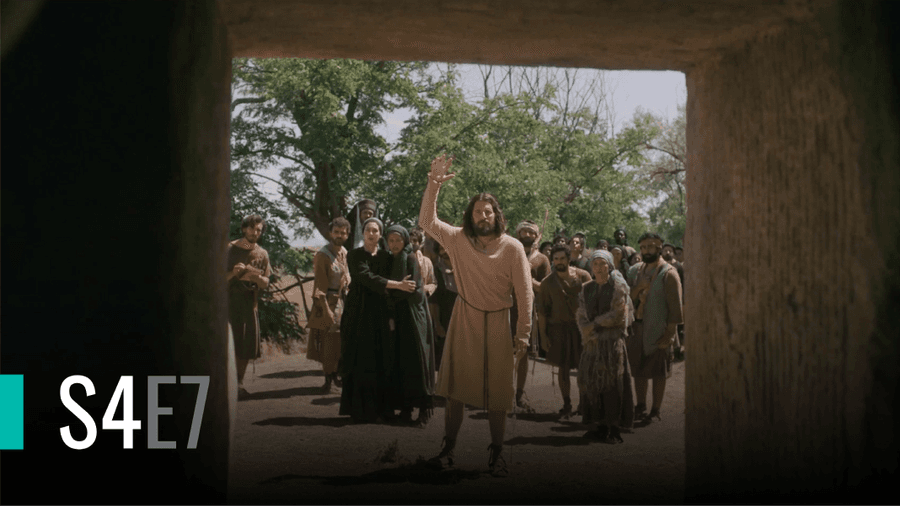 S4E7 | Jesus Resurrects Lazarus