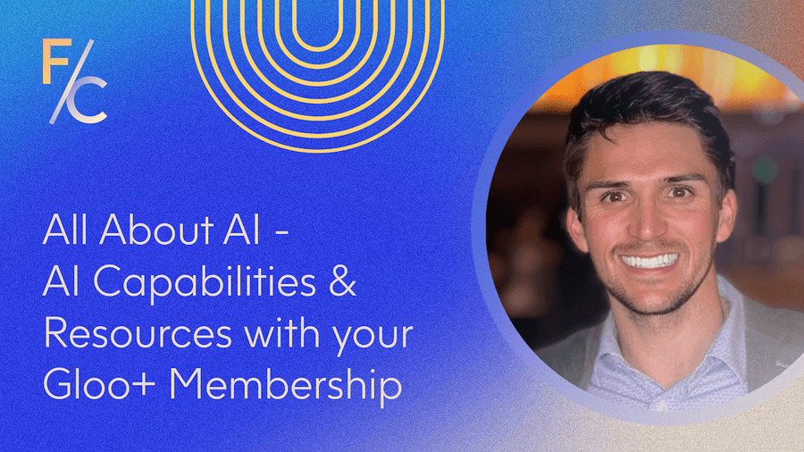All About AI - AI Capabilities & Resources with your Gloo+ Membership