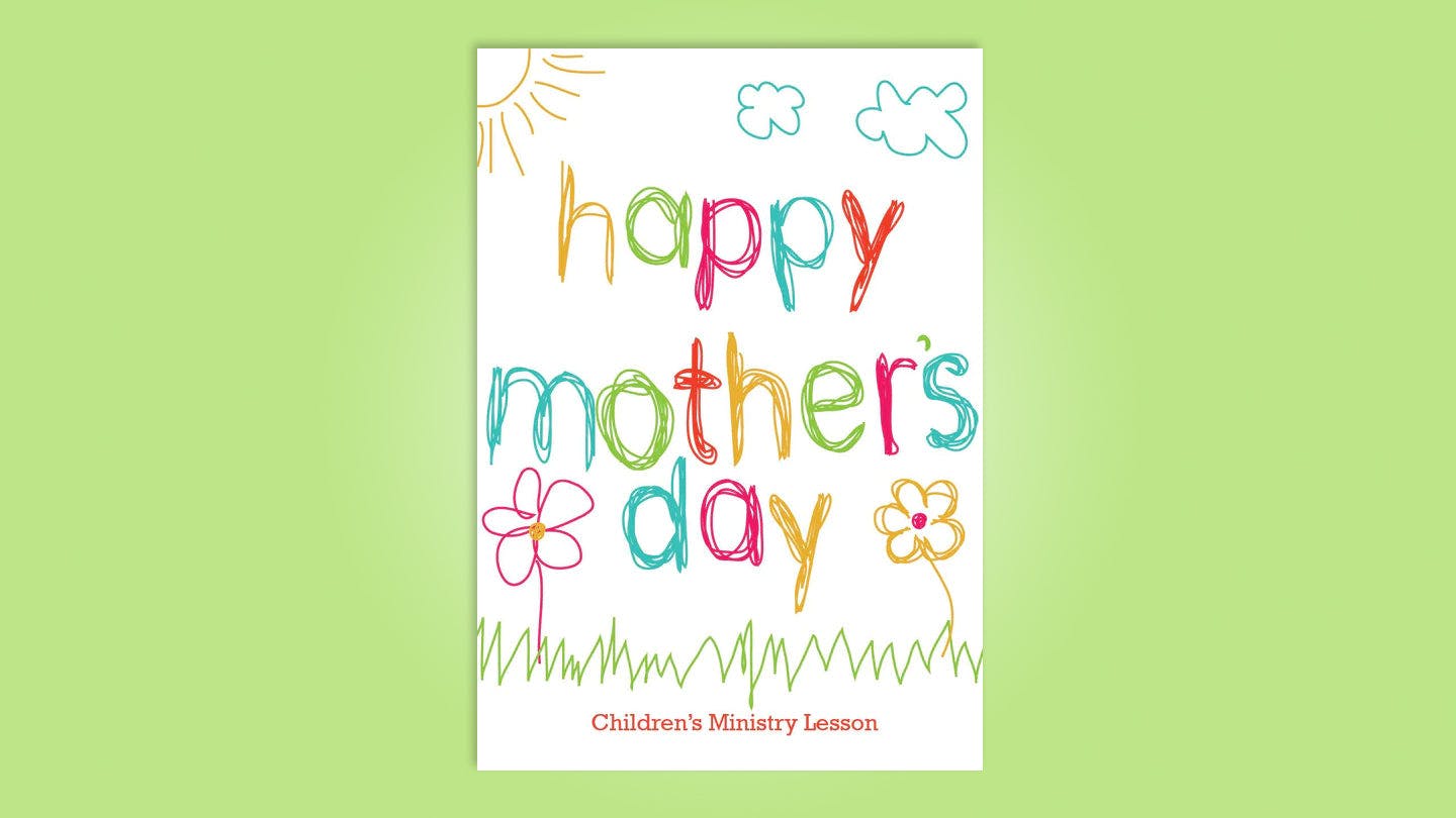 Mother’s Day Children’s Church Lesson - Happy Mother's Day