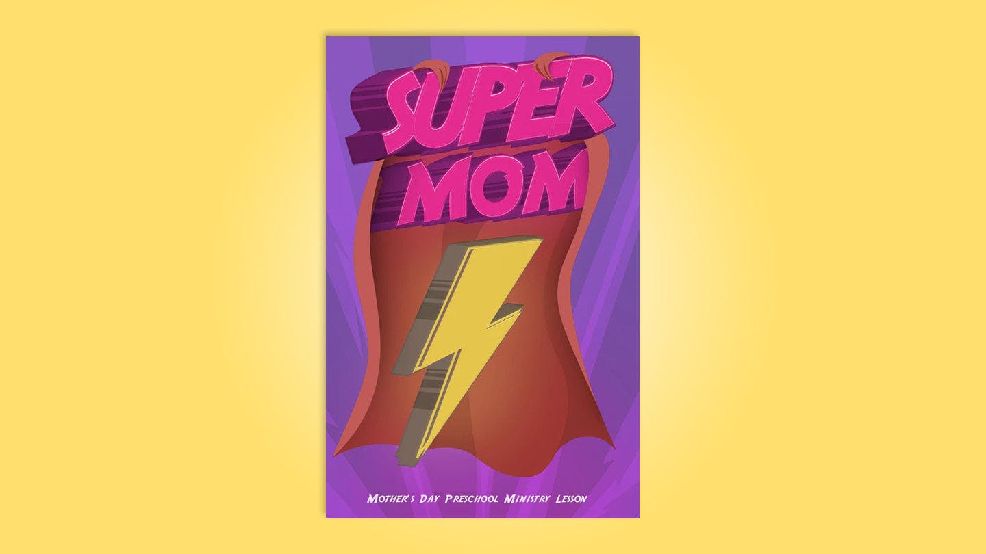 Mother's Day Preschool Ministry Lesson - Super Mom
