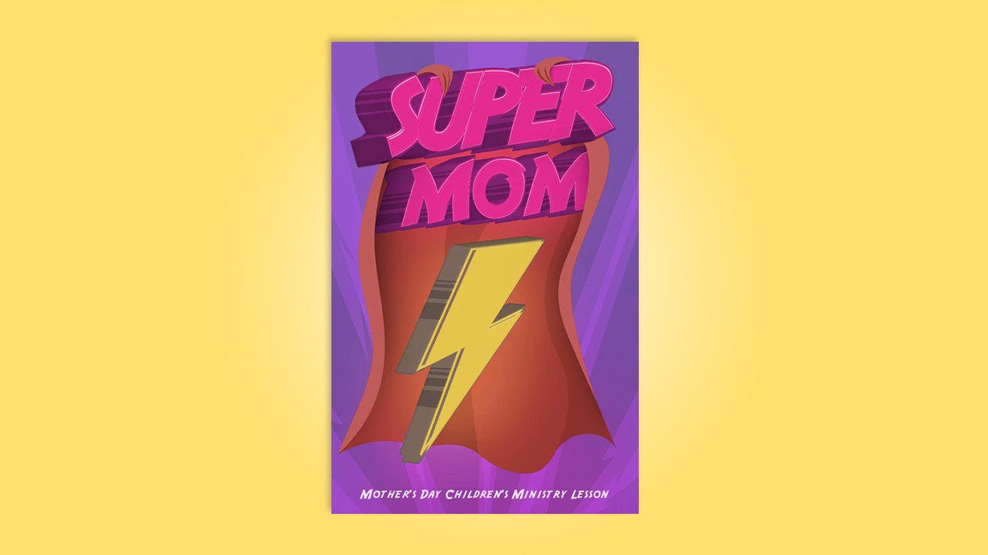 Mother's Day Sunday School Lesson - Super Mom