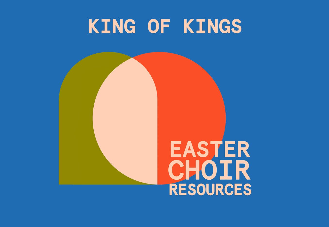 EASTER CHOIR RESOURCES - King of Kings