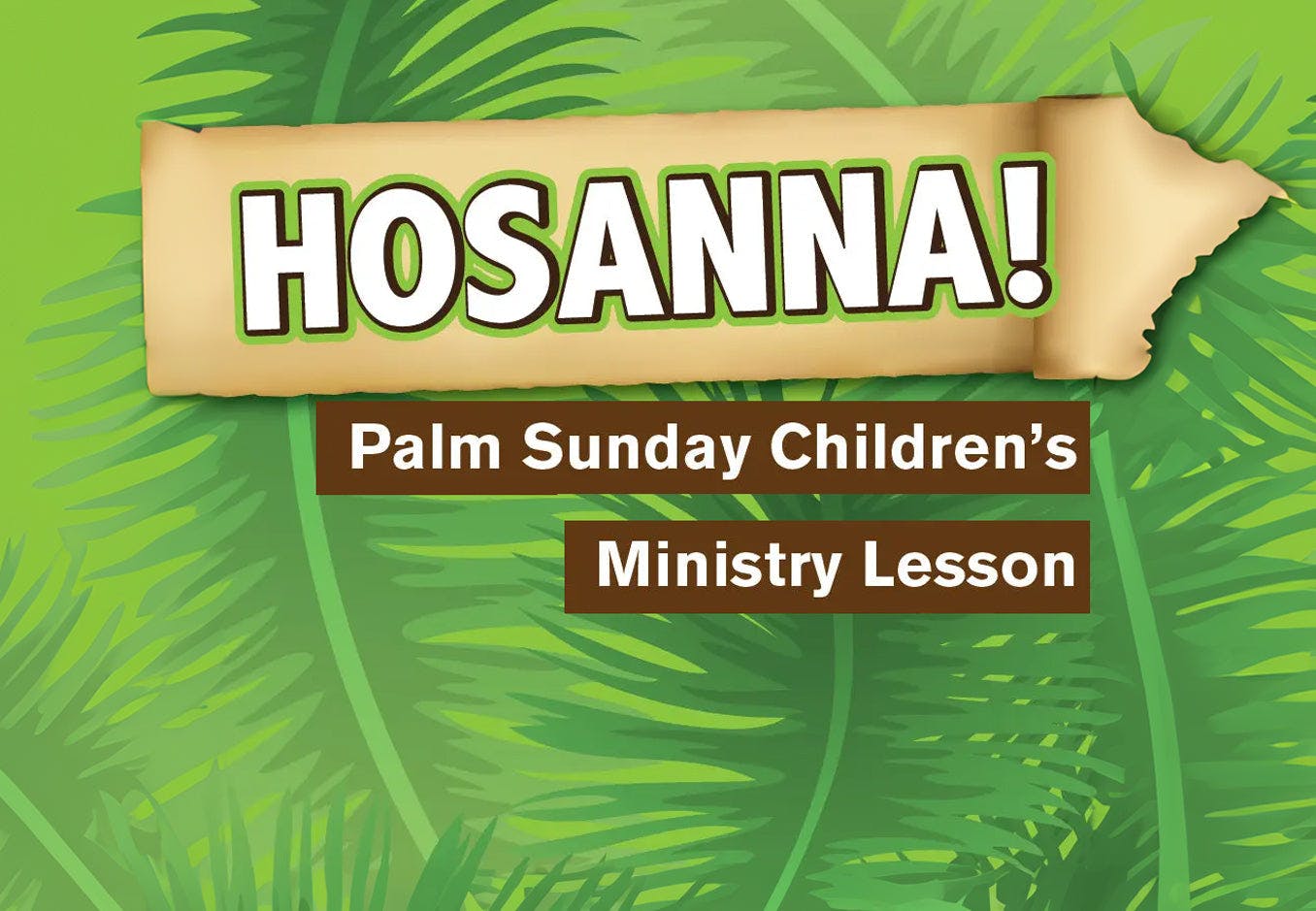Palm Sunday Children's Church Lesson - Hosanna