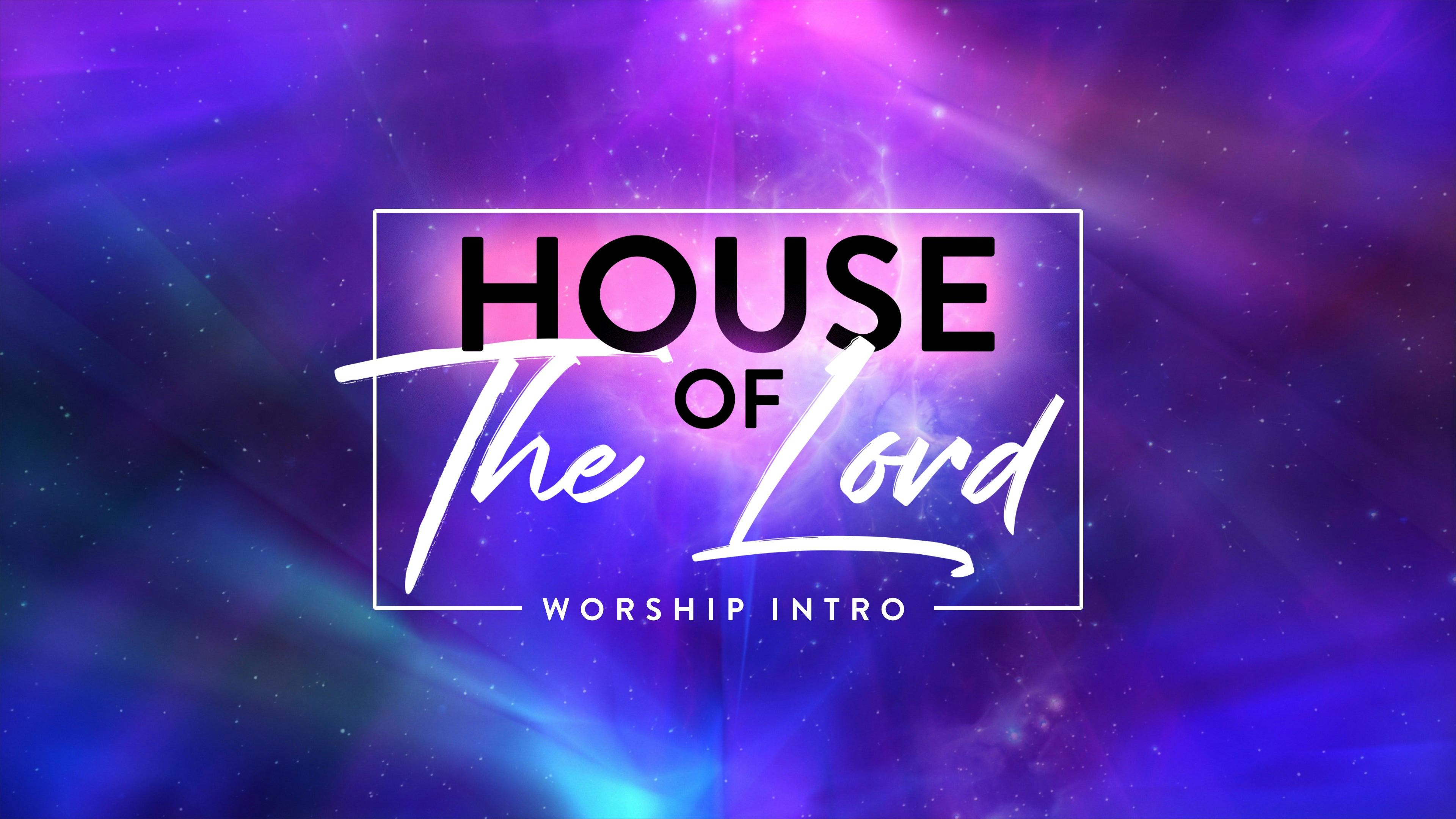House of the Lord (Worship Intro)