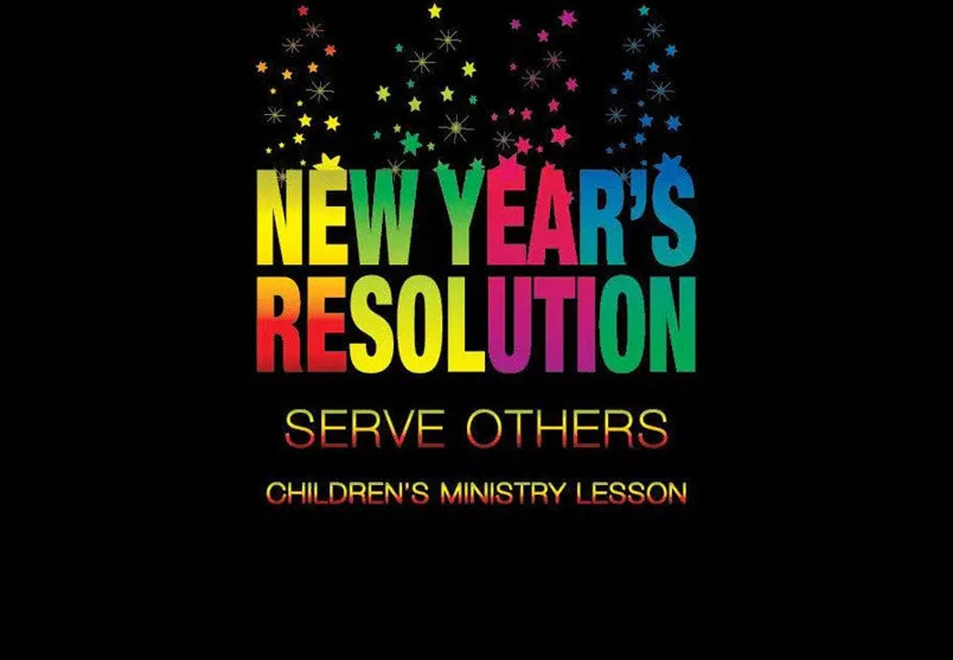 New Year's Resolution Lesson - Serve Others