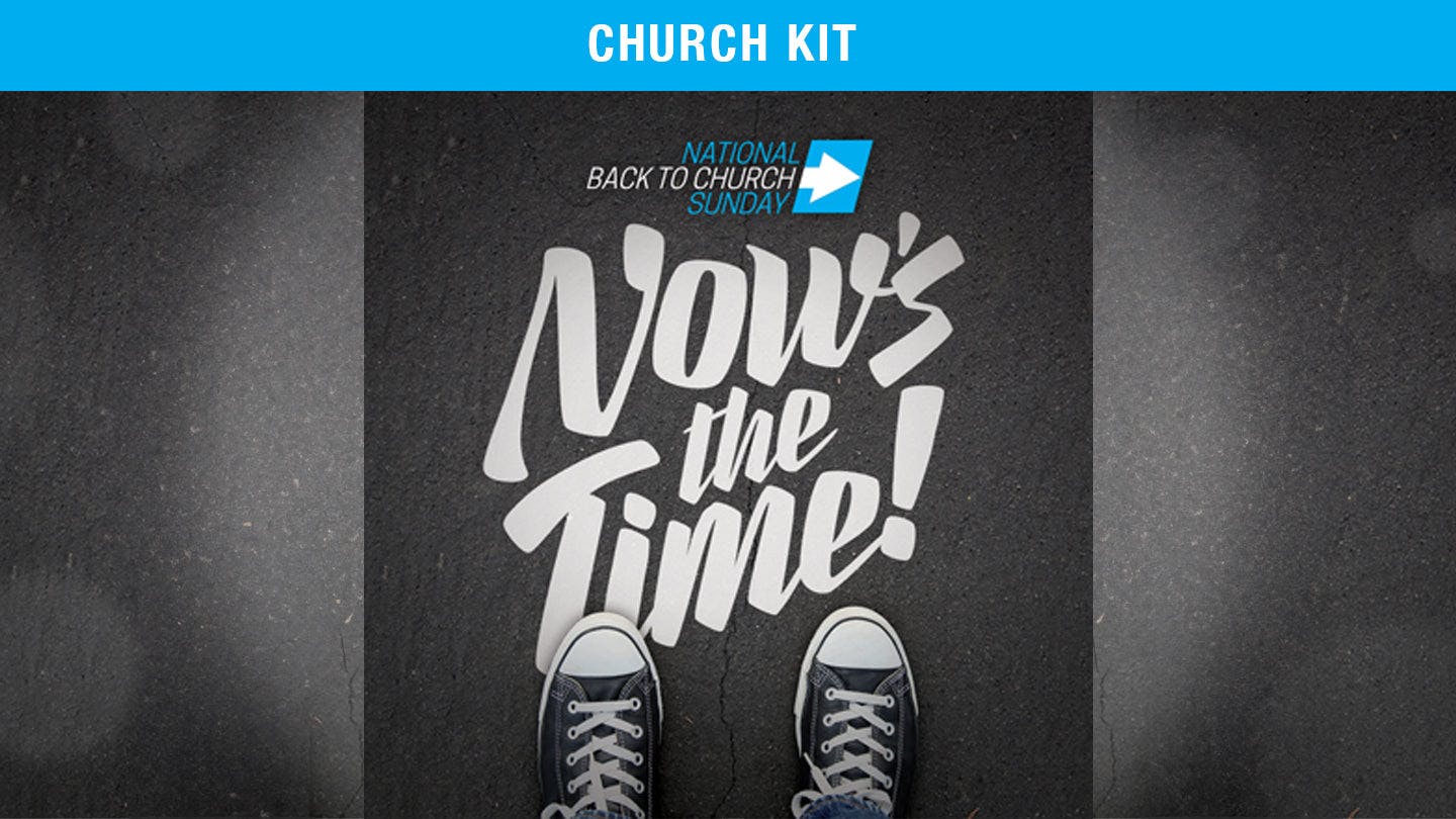 Back to Church Sunday: Now's the Time Event Kit