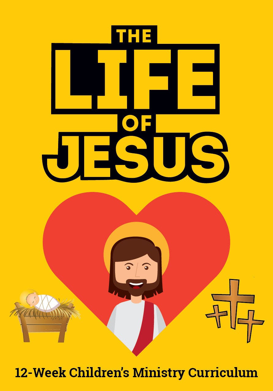 The Life Of Jesus 12- Week Curriculum