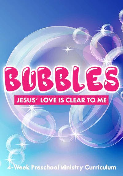 Bubbles 4-Week Preschool Ministry Curriculum