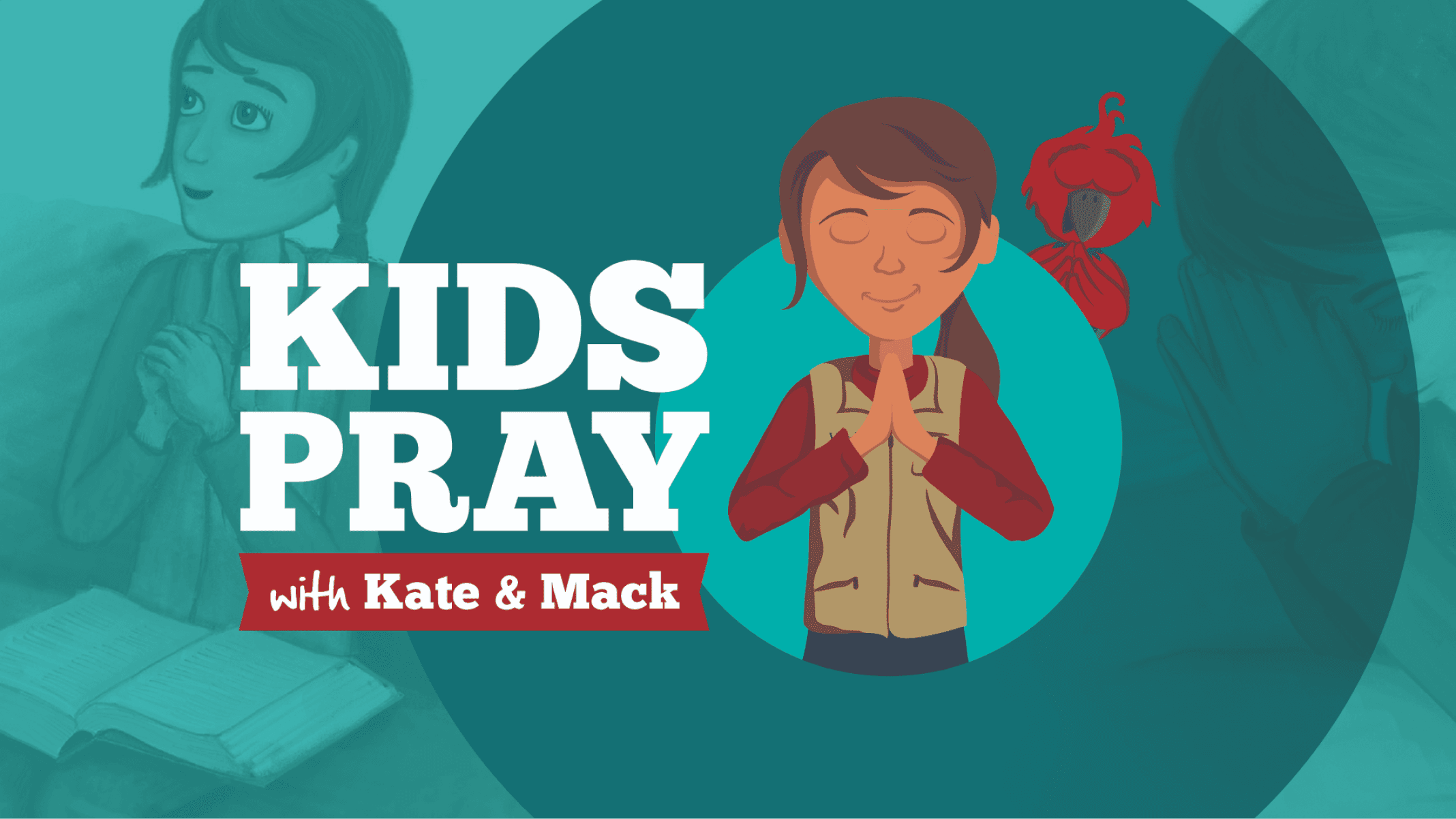 Illustration of Kate praying with parrot Mack, promoting a kids’ prayer devotional kit.