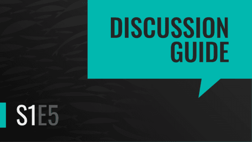 Season 1 Episode Five | Discussion Guide