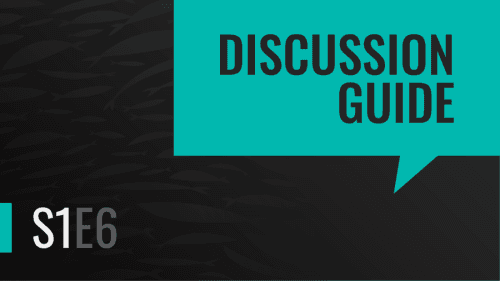 Season 1 Episode Six | Discussion Guide