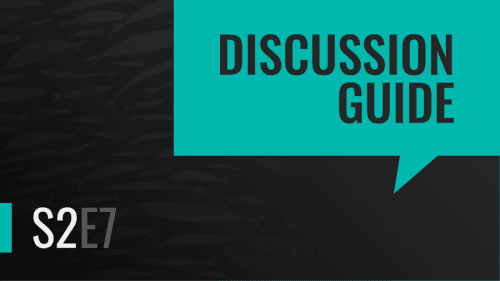 Season 2 Episode Seven | Discussion Guide