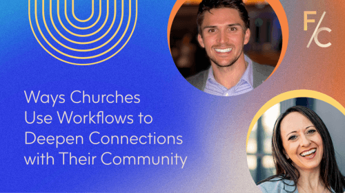 Ways Churches Use Workflows to Deepen Connections with Their Community