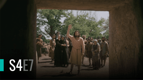 S4E7 | Jesus Resurrects Lazarus