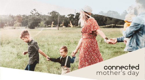 The Connected Mother’s Day Playbook