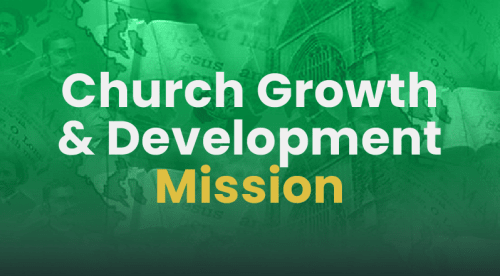 The Mission of the Dept. of Church Growth & Development