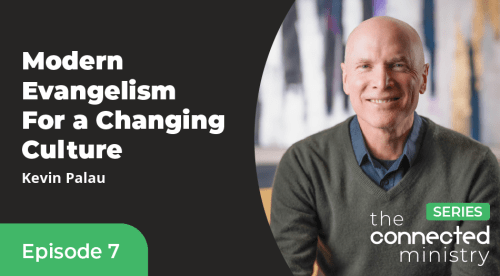 Episode 7: Modern Evangelism For a Changing Culture