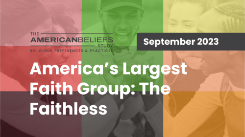 America’s Largest Faith Group: The Faithless