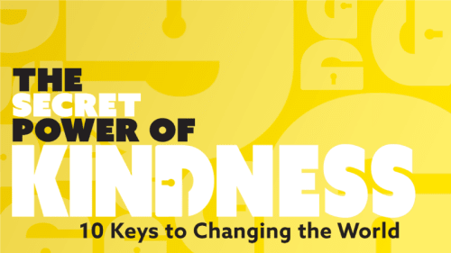 The Secret Power of Kindness