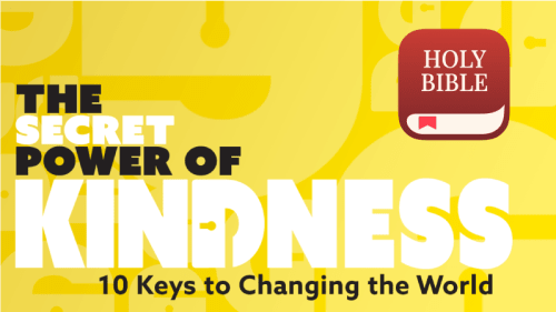 The Secret Power of Kindness: 10 Keys to Changing the World 