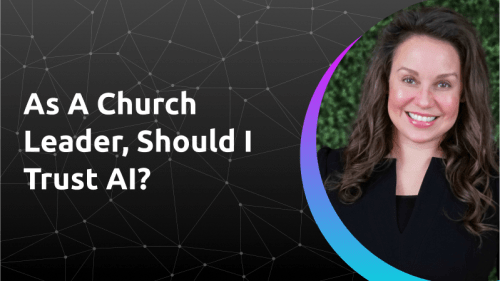 As a Church Leader, Should I Trust AI?						
