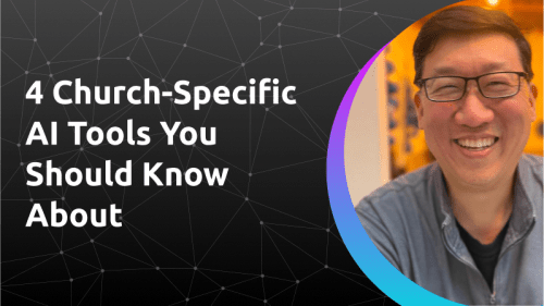 4 Church-Specific AI Tools You Should Know About						