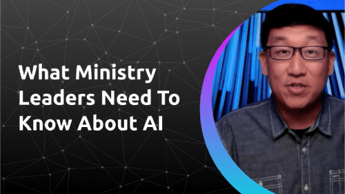 What Ministry Leaders Need to Know About AI						